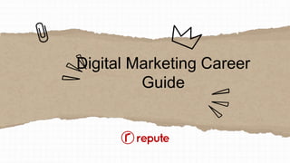 Digital Marketing Career
Guide
 