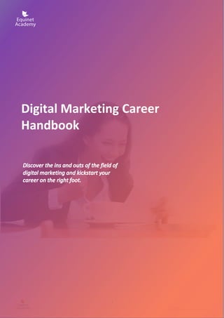 Digital Marketing Career Handbook
1
Digital Marketing Career
Handbook
 