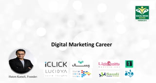 Digital Marketing Career
Hatem Kameli, Founder:
 