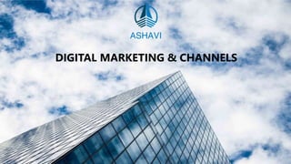 Boost Business by Insights and Technology
DIGITAL MARKETING & CHANNELS
 