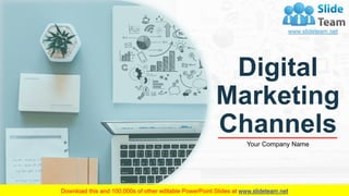 Digital
Marketing
Channels
Your Company Name
1
 