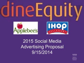 2015 Social Media 
Advertising Proposal 
9/15/2014 
1050 
Media & 
Marketing 
Solutions 
 
