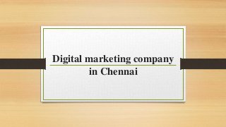 Digital marketing company
in Chennai
 