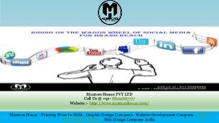 Mentors House PVT LTD
Call Us @ +91- 8800887777
Website :- http://www.mentorshouse.com/
Mentors House - Printing Press In Delhi , Graphic Design Company , Website Development Company , Digital
Marketing Company , Web Design Company India
 