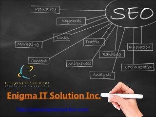 Enigma IT Solution Inc.
http://www.enigmaitsolution.com/
 