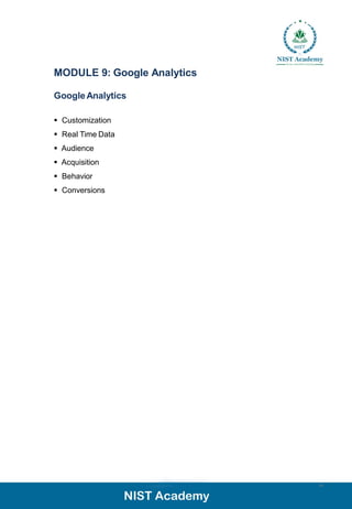 MODULE 9: Google Analytics
GoogleAnalytics
▪ Customization
▪ Real Time Data
▪ Audience
▪ Acquisition
▪ Behavior
▪ Conversions
16
 