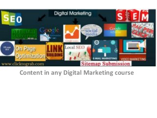 Content in any Digital Marketing course
 