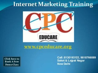 Internet Marketing Training

www.cpceducare.org
Click here to
Book A Free
Demo Class

Call: 8130193122, 9818766089
Saket & Lajpat Nagar
New Delhi

 