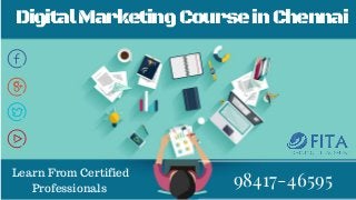 DigitalMarketingCourseinChennai
98417-46595
Learn From Certified
Professionals
 