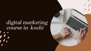 digital marketing
course in kochi
 