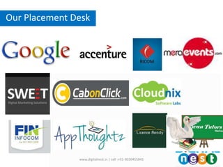 www.digitalnest.in | cell :+91-9030455841
Our Placement Desk
 