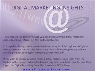 DIGITAL MARKETING INSIGHTS



This e-book is the definitive guide you need to master the digital marketing
channels of Ema...