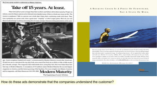116How do these ads demonstrate that the companies understand the customer?
 