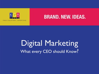 Digital Marketing What every CEO should Know ? 