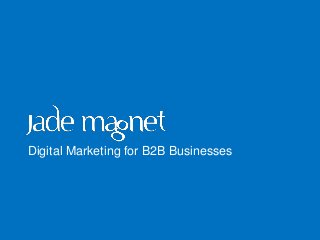 :-)




Digital Marketing for B2B Businesses
 