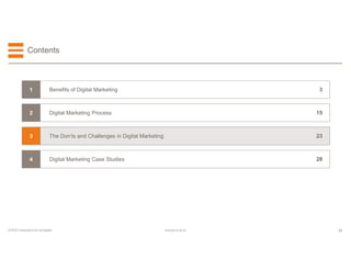 23EFESO © 2015EFESO Instructions for templates
28Digital Marketing Case Studies4
23The Don'ts and Challenges in Digital Marketing3
15Digital Marketing Process2
3Benefits of Digital Marketing1
Contents
 