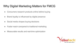 Digital Marketing Agency for FMCG Brands | Yelkotech | PPTX