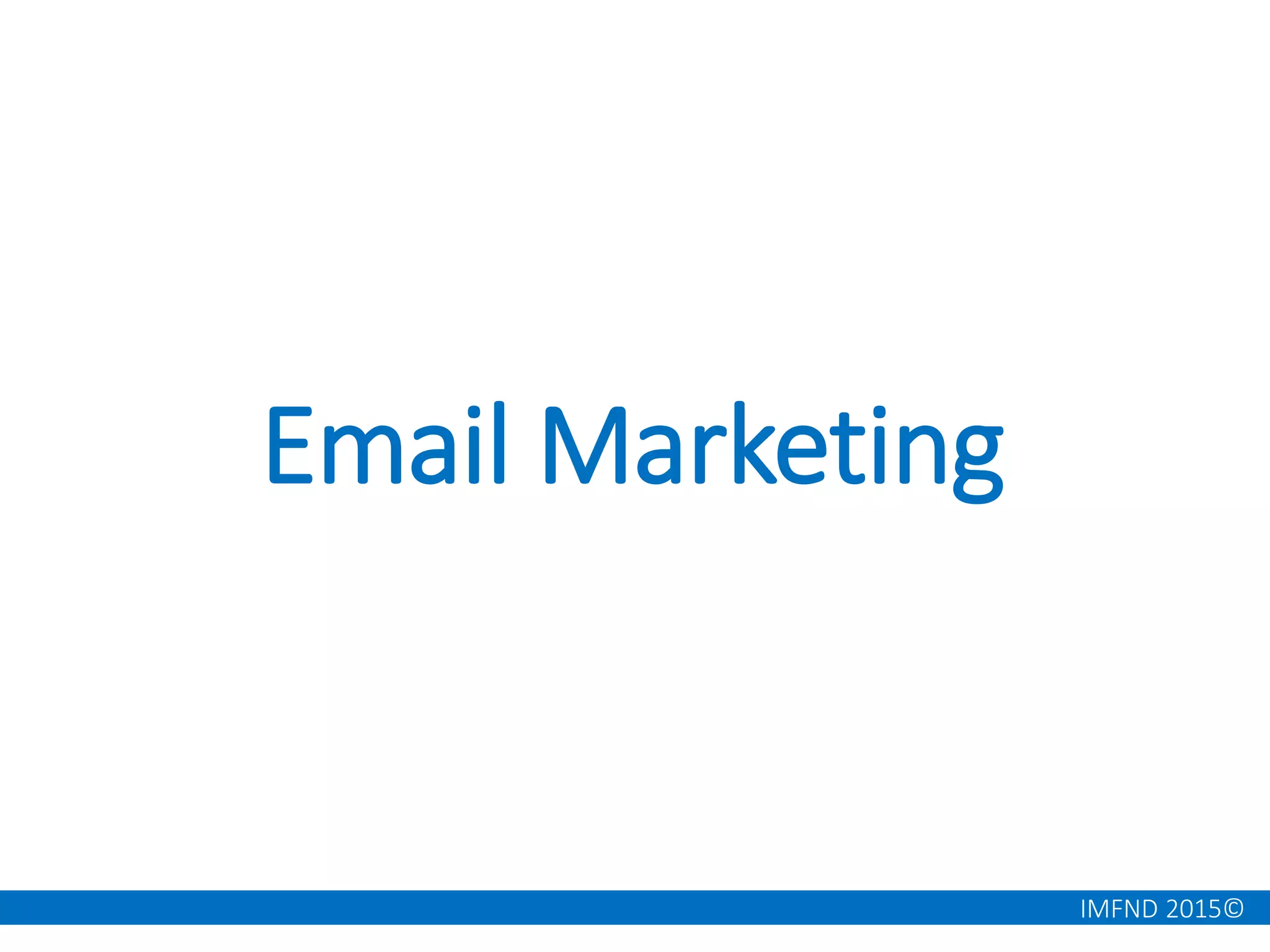 IMFND 2015©
Email Marketing
 