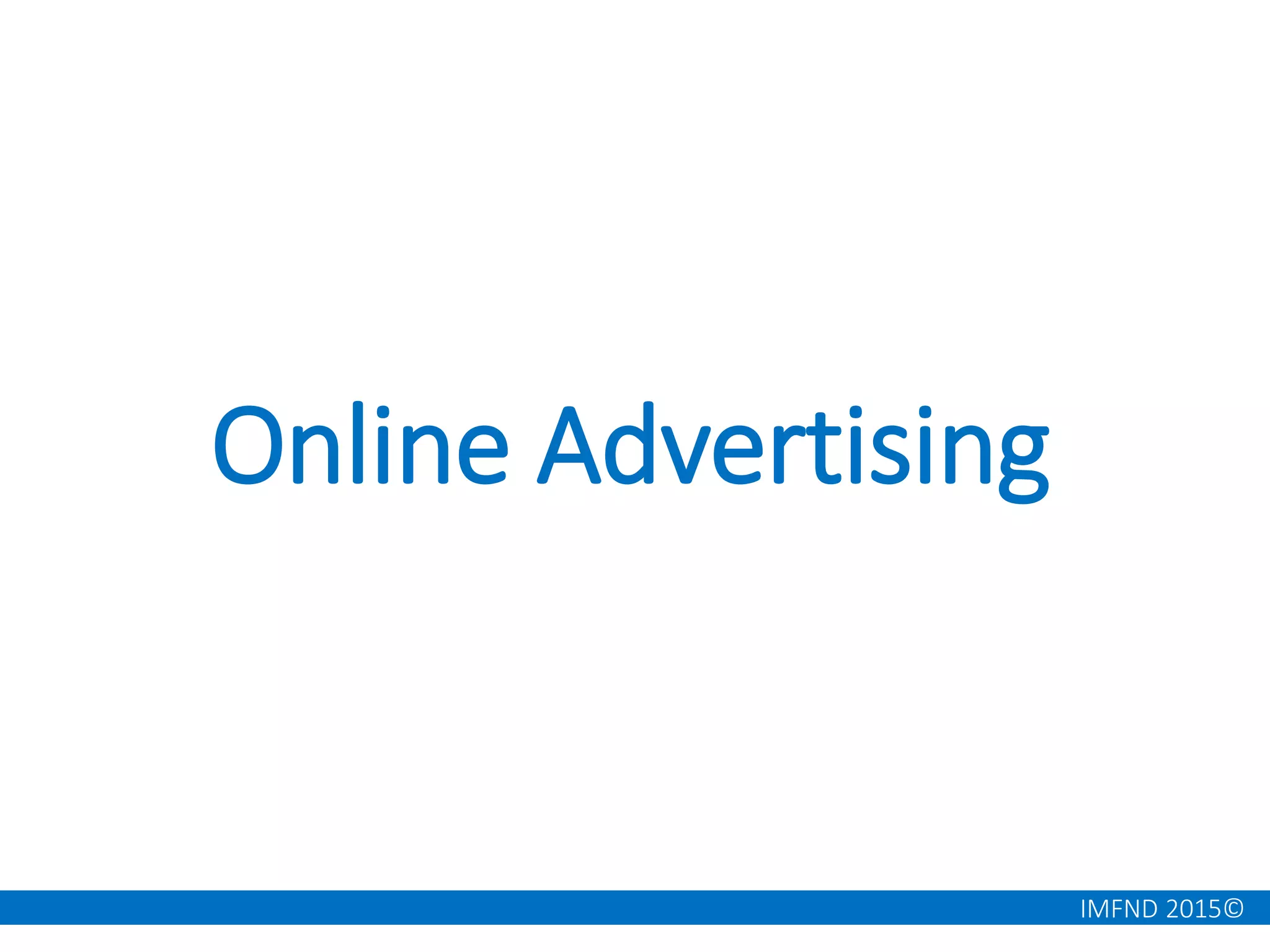 IMFND 2015©
Online Advertising
 