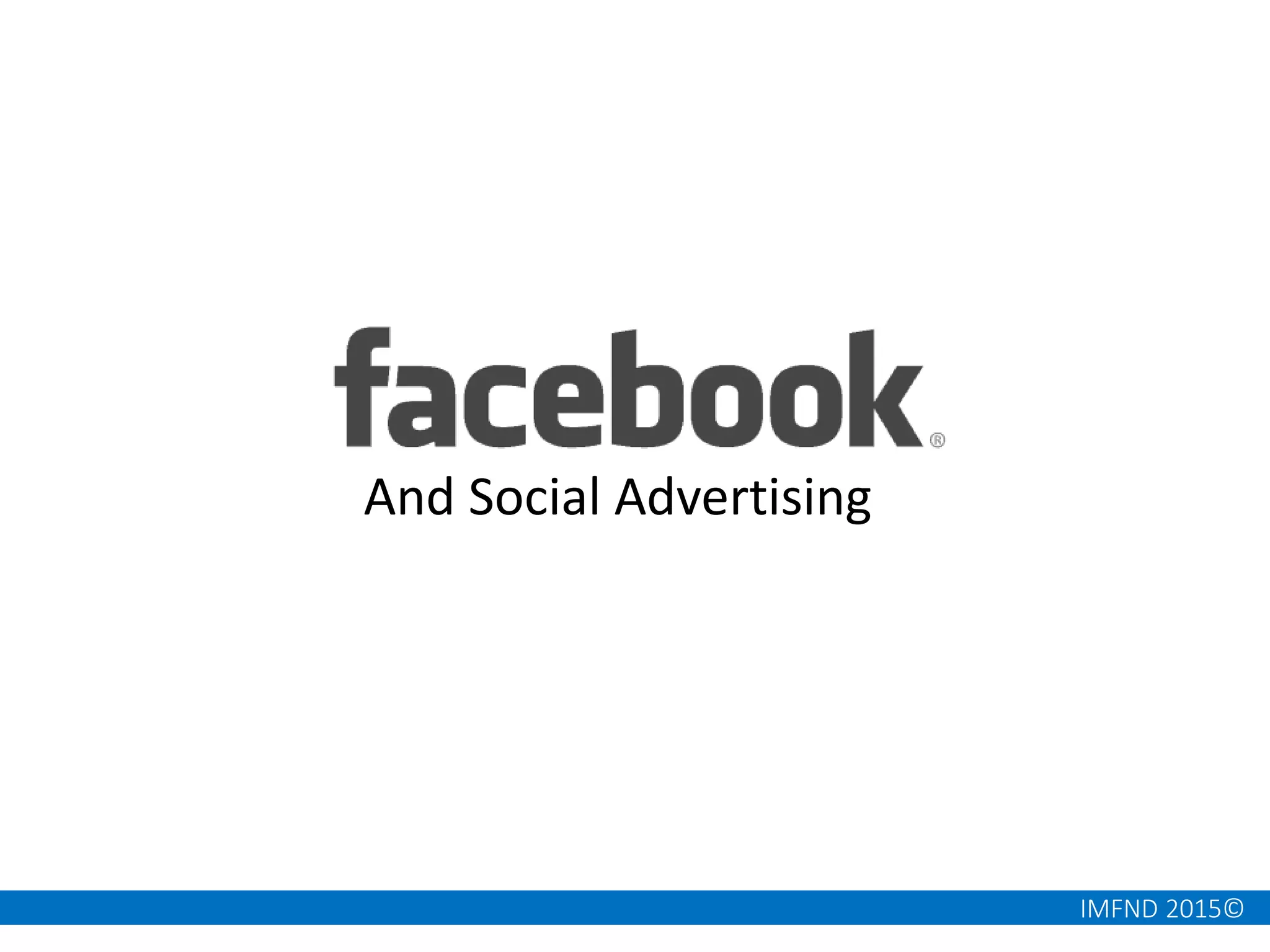 IMFND 2015©
And Social Advertising
 