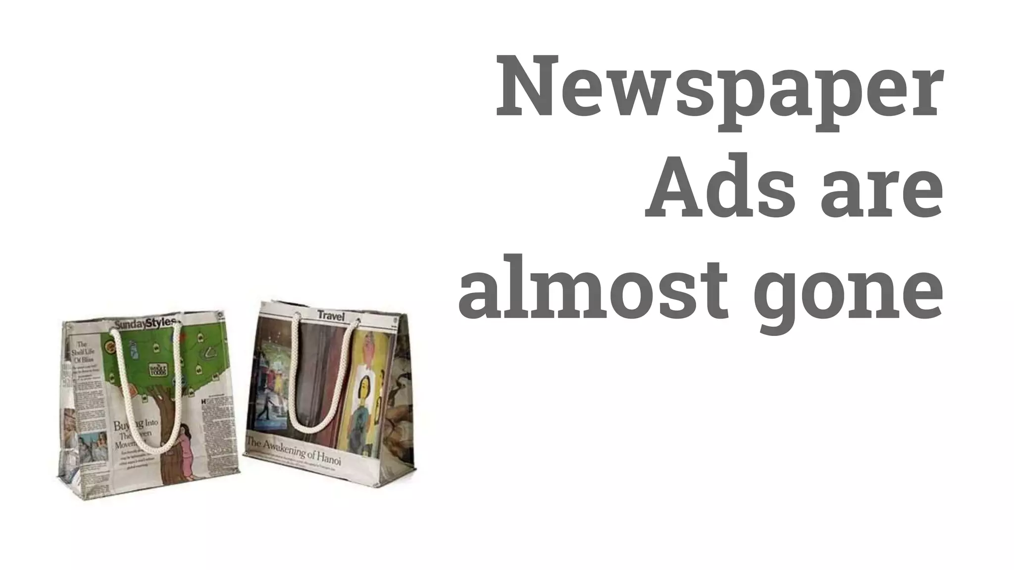 Newspaper
Ads are
almost gone
 