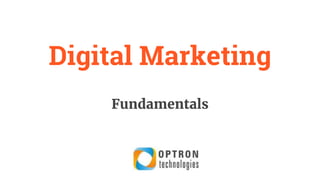 Digital Marketing
Fundamentals
 