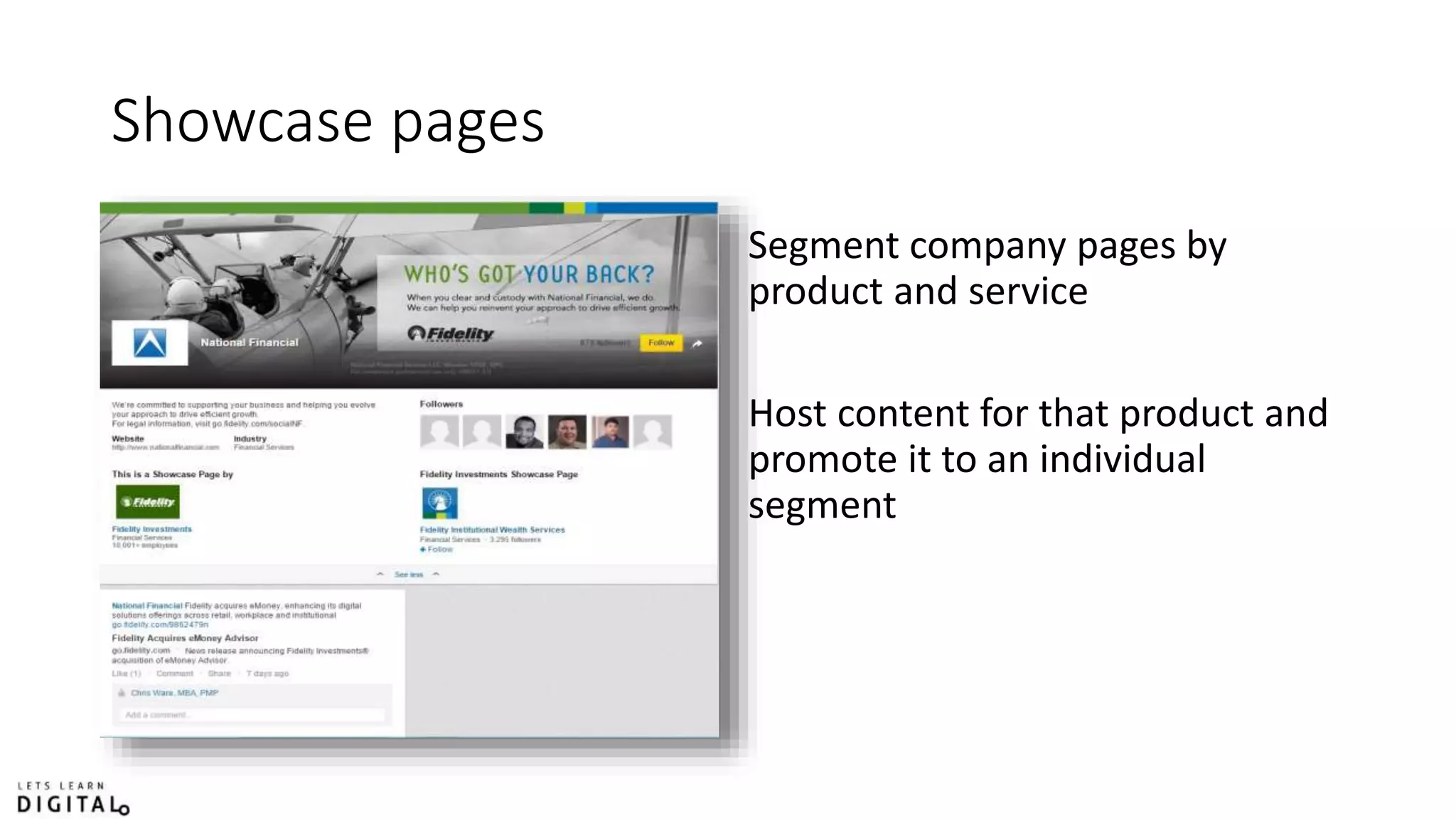 Showcase pages
Segment company pages by
product and service
Host content for that product and
promote it to an individual
segment
 