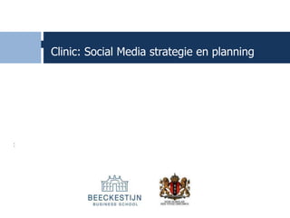 Clinic: Social Media strategie en planning




:
 