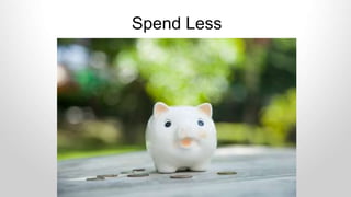 Spend Less
 
