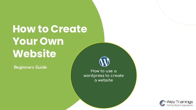 Beginners Guide
How to Create
Your Own
Website
How to use a
wordpress to create
a website
 