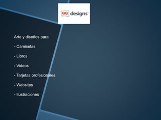 Arte y diseños para 
- Camisetas 
- Libros 
- Videos 
- Tarjetas profesionales 
- Websites 
- Ilustraciones 
 