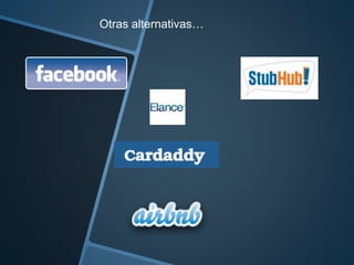 Otras alternativas… 
 