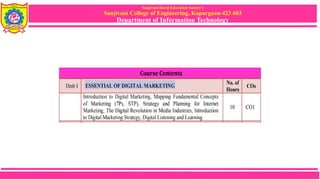 Sanjivani Rural Education Society’s
Sanjivani College of Engineering, Kopargaon-423 603
Department of Information Technology
ESSENTIAL OF DIGITAL
MARKETING
 