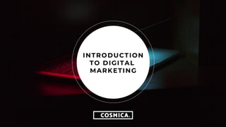 INTRODUCTION
TO DIGITAL
MARKETING
 