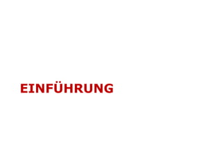 EINFÜHRUNG
 