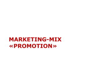 MARKETING-MIX
«PROMOTION»
 