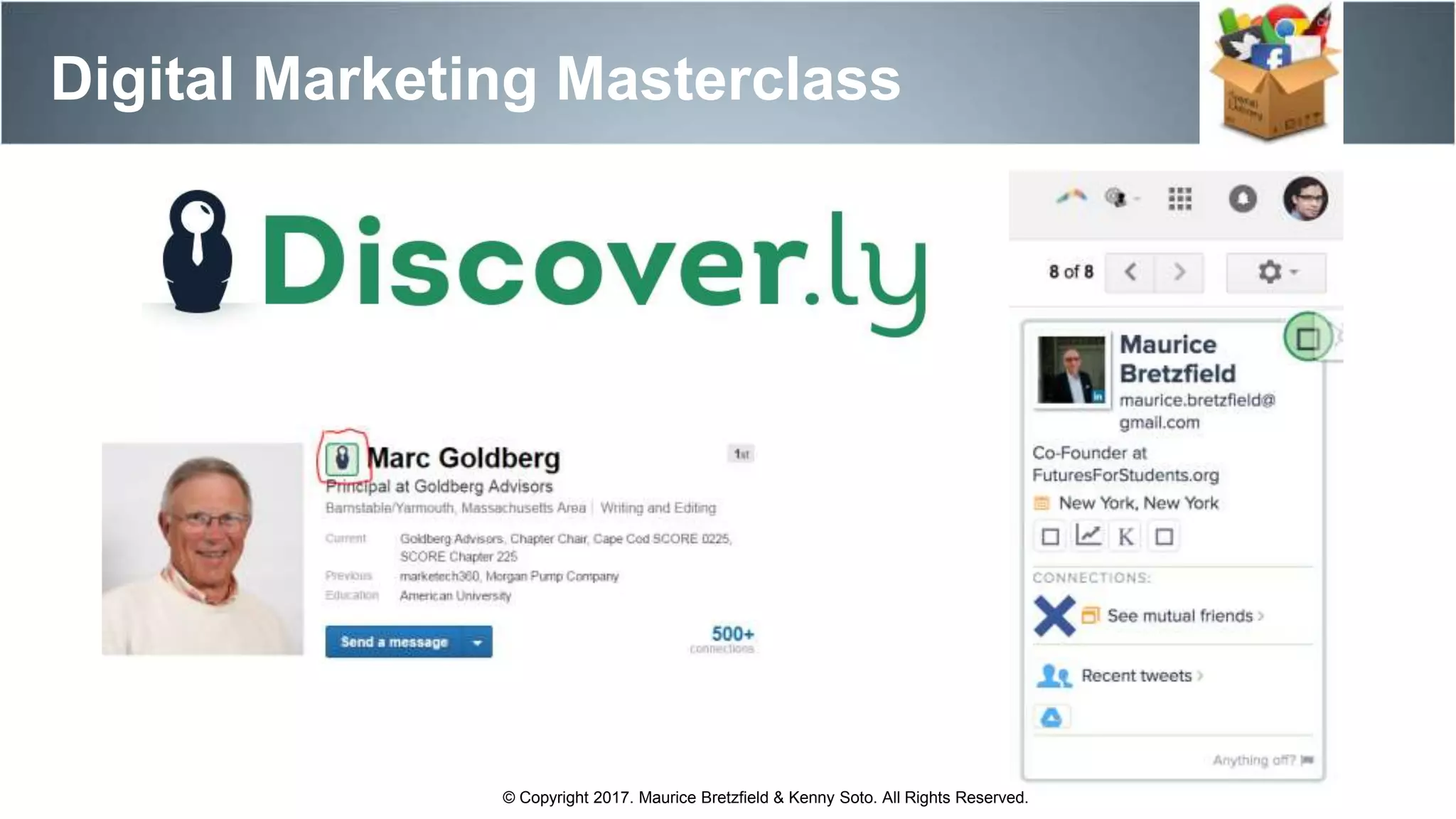 Digital Marketing Masterclass
© Copyright 2017. Maurice Bretzfield & Kenny Soto. All Rights Reserved.
 