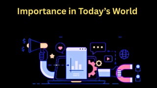 Importance in Today’s World
 