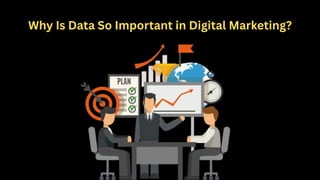 Why Is Data So Important in Digital Marketing?
 