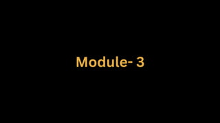 Module- 3
 