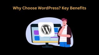Why Choose WordPress? Key Benefits
 