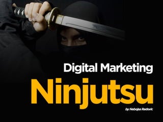 Digital marketing ninjutsu