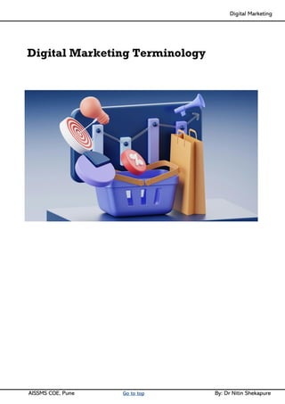 Digital Marketing ____
AISSMS COE, Pune Go to top By: Dr Nitin Shekapure
Digital Marketing Terminology
 