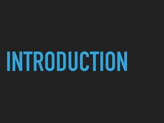 INTRODUCTION
 