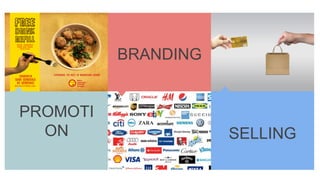PROMOTI
ON
BRANDING
SELLING
 
