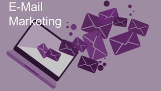 E-Mail
Marketing
 