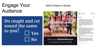 Engage Your
Audience
Hold Contest or Quizes
 