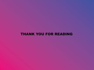 THANK YOU FOR READING
 