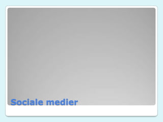 Sociale medier
 