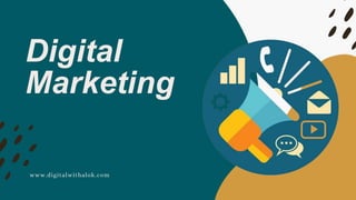 Digital
Marketing
www.digitalwithalok.com
 